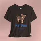 My Dog My Love T-Shirt — Cute Chihuahua Graphic Tee for Dog Lovers