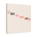Best Dog Mom Ever Canvas Wall Art — Pink Paw & Bow Matte Stretched Canvas
