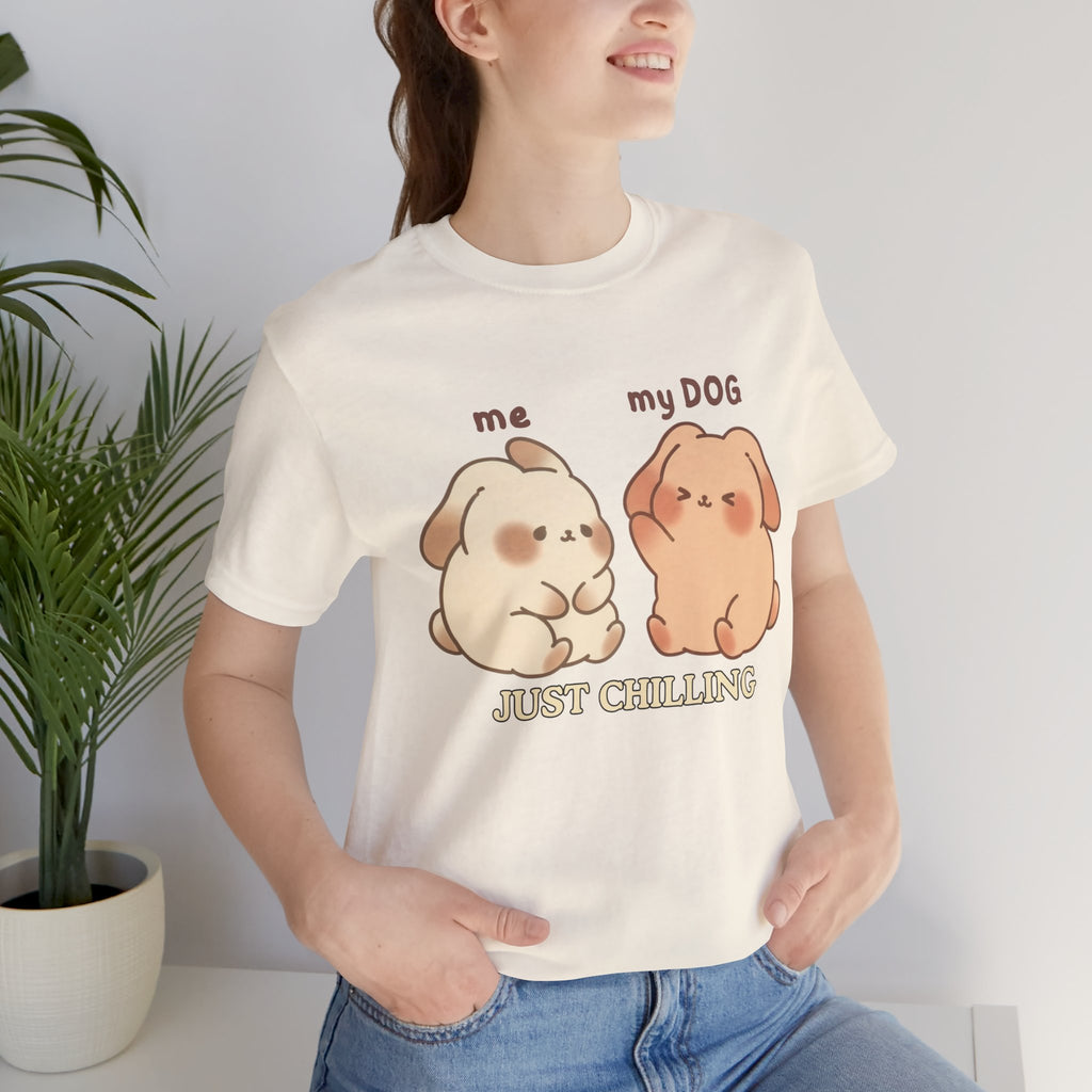 Just Chilling Dog T-Shirt — Cute Me & My Dog Matching Tee