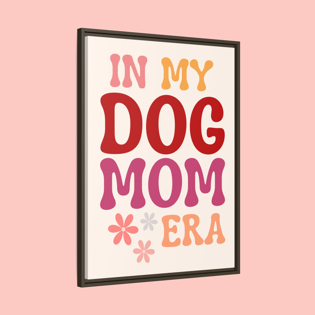 In My Dog Mom Era Framed Canvas Wall Art