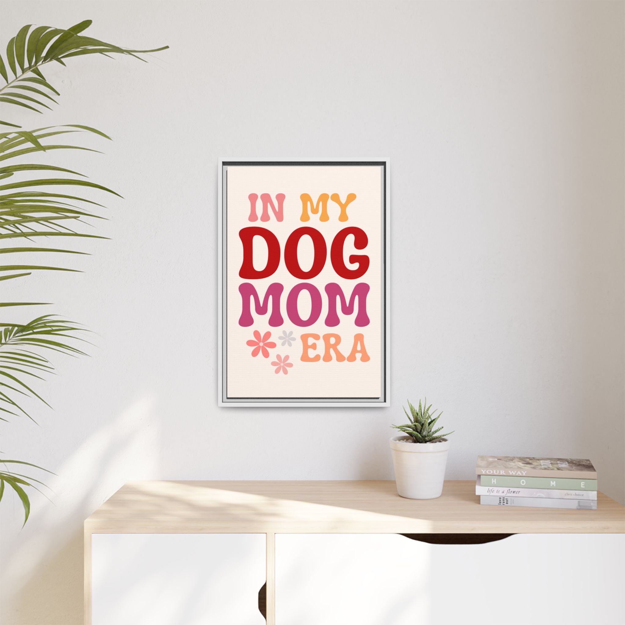 In My Dog Mom Era Framed Canvas Wall Art