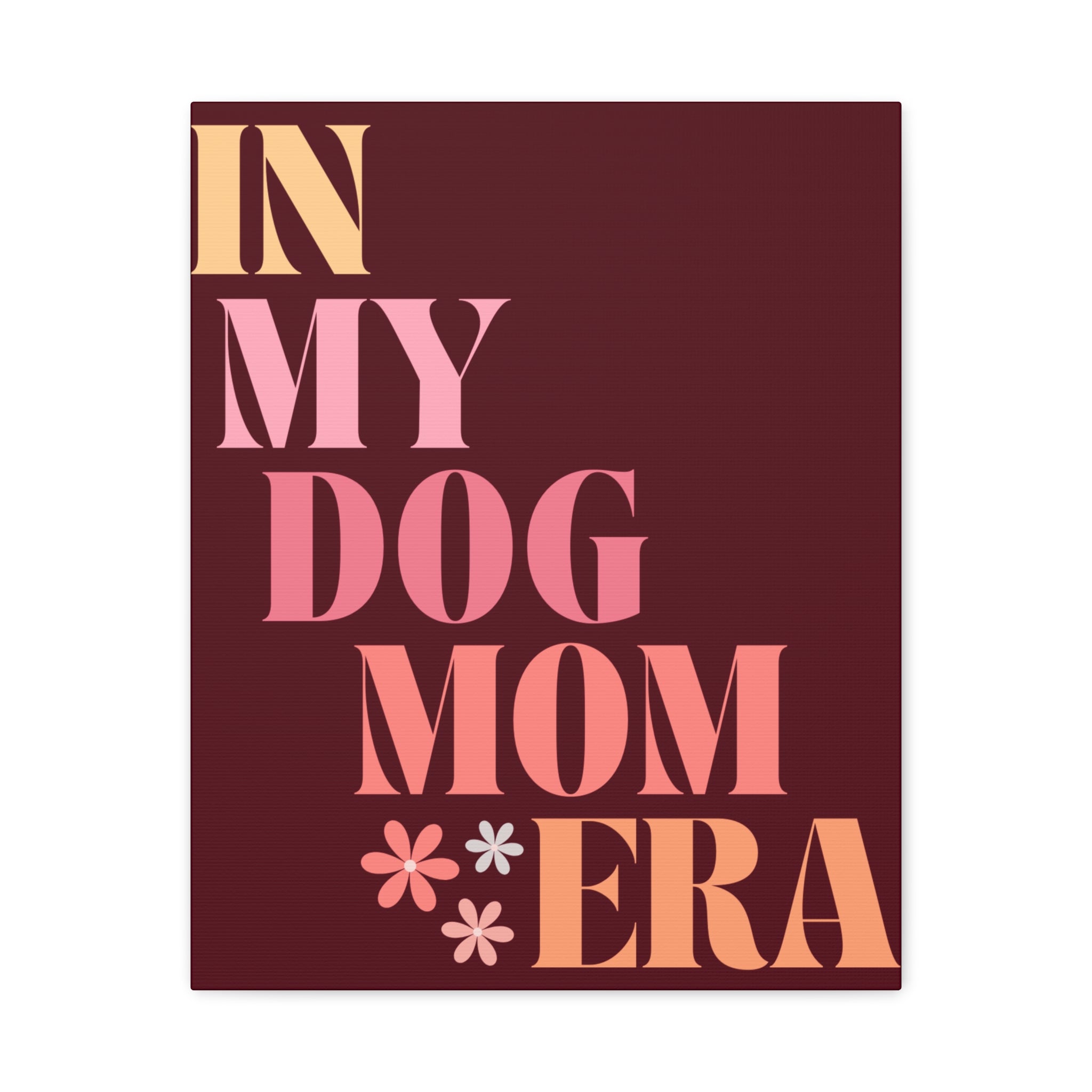 In My Dog Mom Era Matte Canvas Wall Art