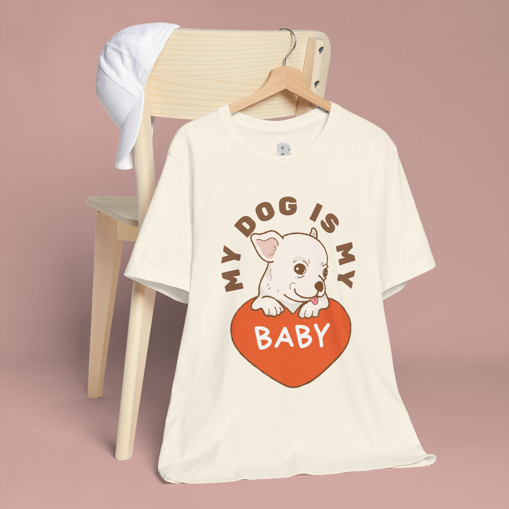 My Dog Is My Baby T-Shirt — Cute Puppy Heart Tee for Dog Lovers