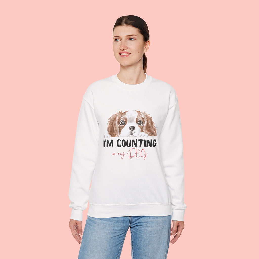 Dog Mom Sweatshirt - "I'm Counting On My Dog" Cute Cavalier King Charles Crewneck