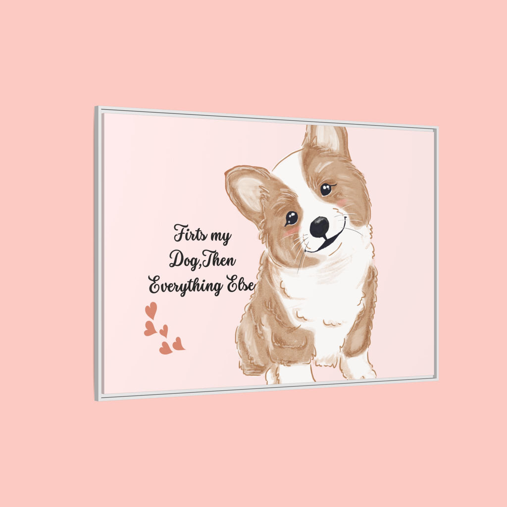 Framed Canvas Print — "First My Dog, Then Everything Else" Corgi Wall Art
