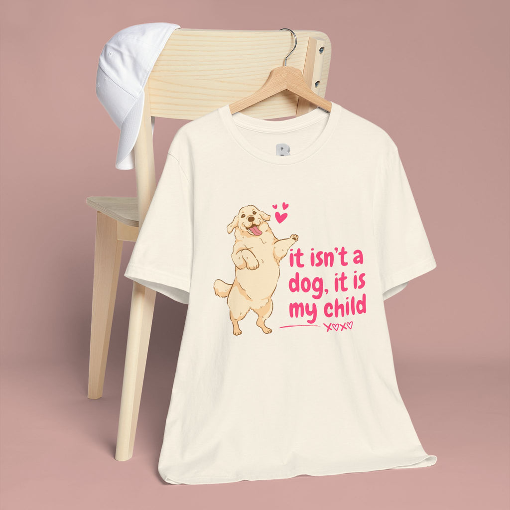 Dog Mom T-Shirt — "It Isn’t a Dog, It Is My Child" Cute Golden Retriever Tee