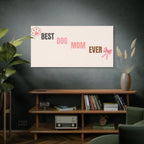 Best Dog Mom Ever Canvas Wall Art — Pink Paw & Bow Matte Stretched Canvas