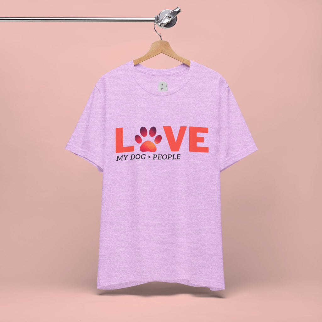 Dog Lover Tee - "LOVE My Dog > People" Paw Print Graphic T-Shirt