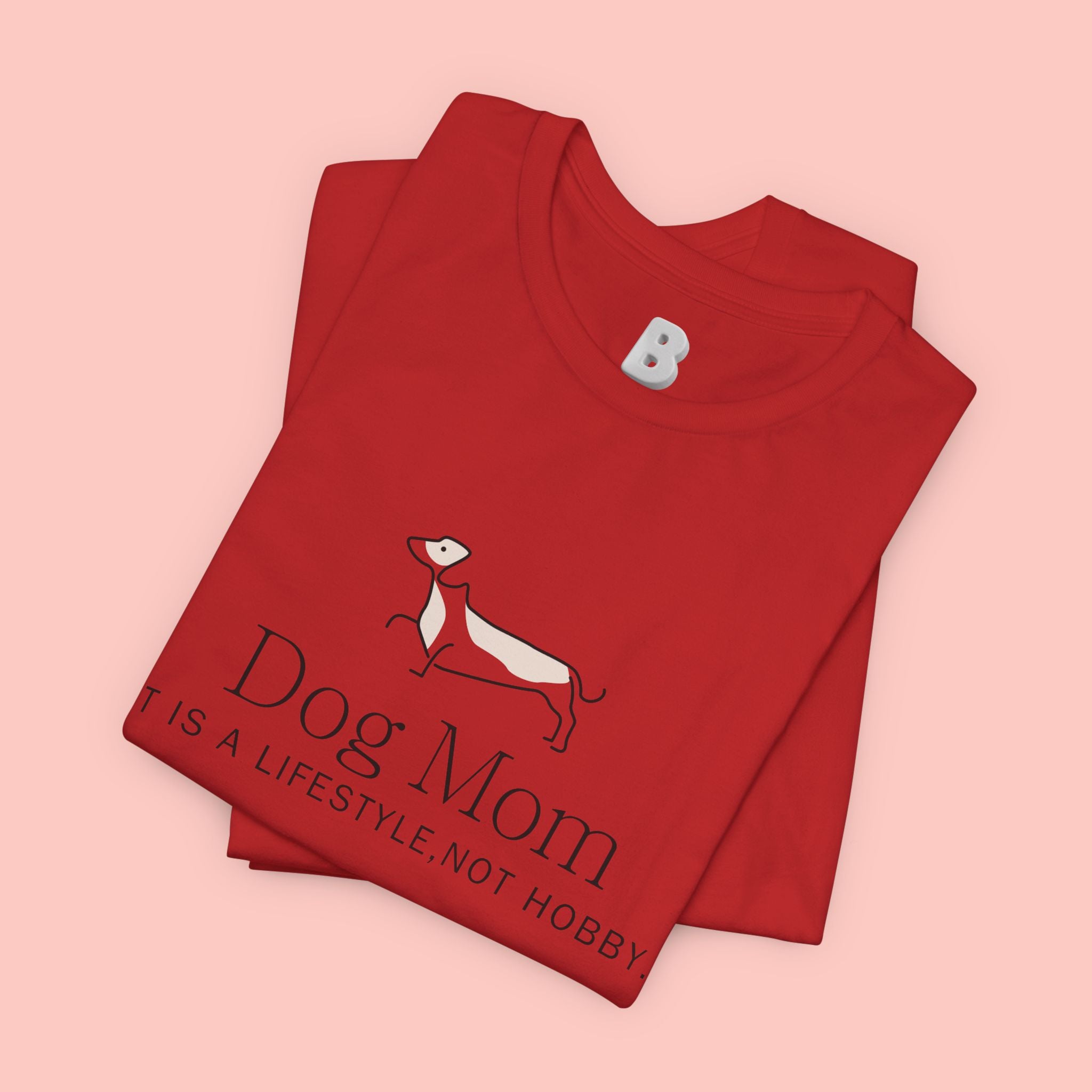 Dog Mom Tee — "Dog Mom: It Is A Lifestyle, Not Hobby" Cute Dachshund Graphic T-Shirt