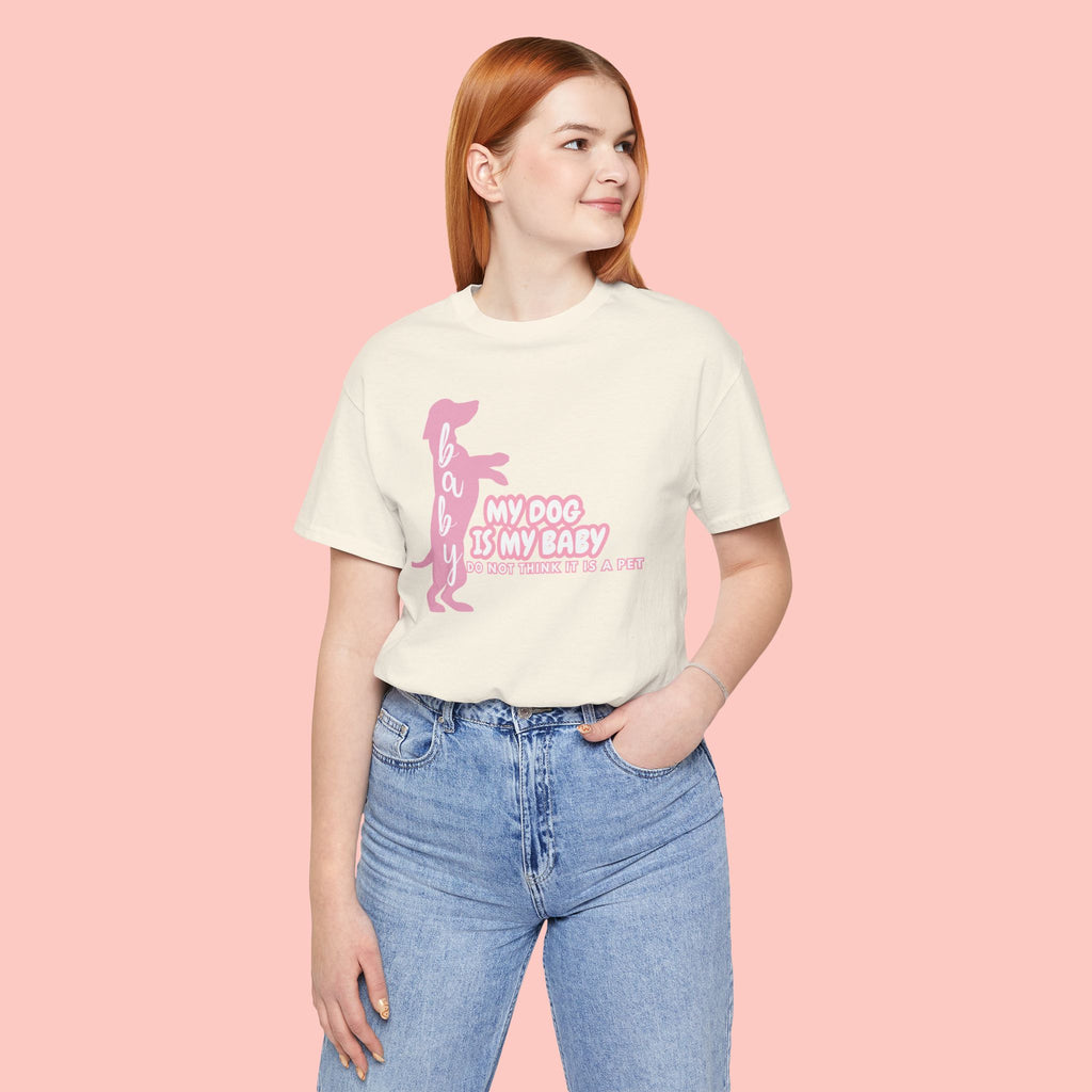 T-Shirt — "My Dog Is My Baby" Pink Dachshund Tee