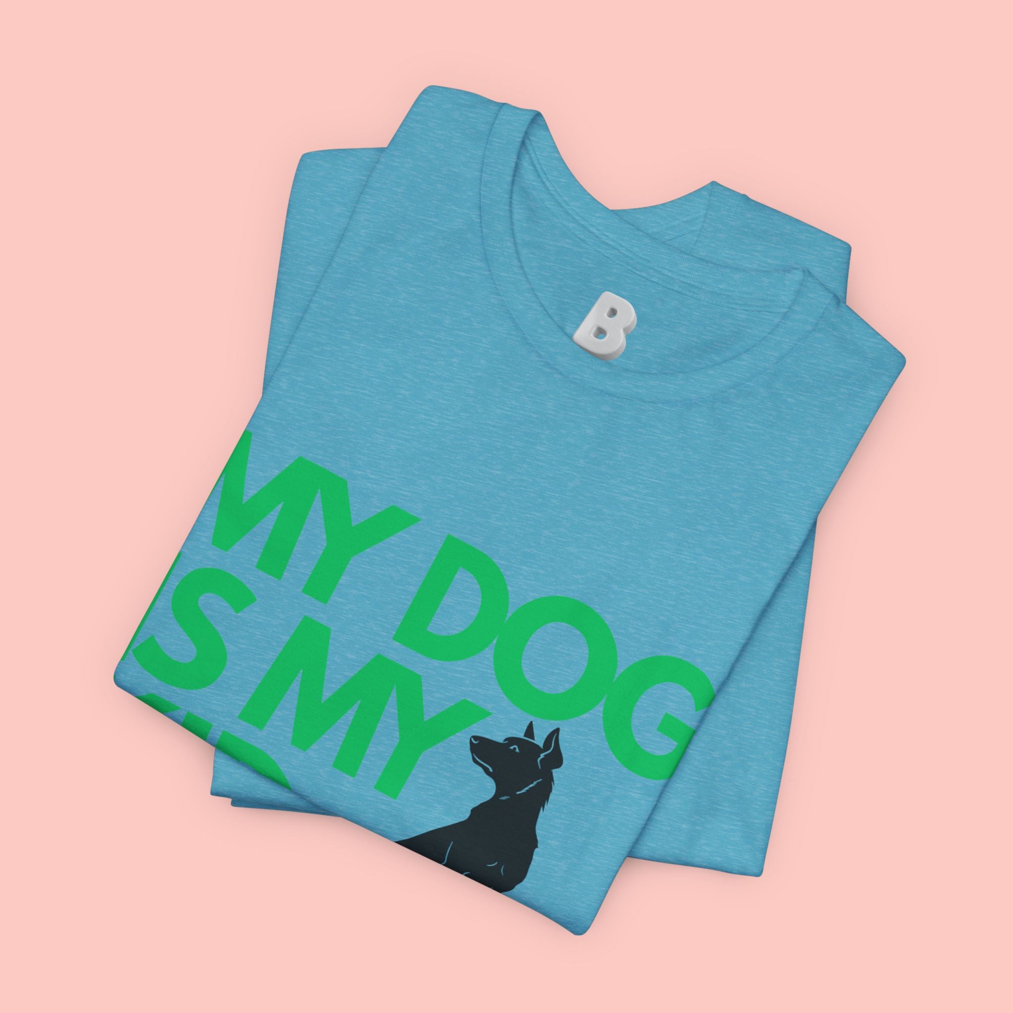 My Dog Is My Kid T-Shirt — Funny Pet Mom/Dad Tee with Sitting Dog Graphic
