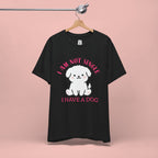 Dog Lover T-Shirt — “I Am Not Single I Have a Dog” Cute Puppy Tee