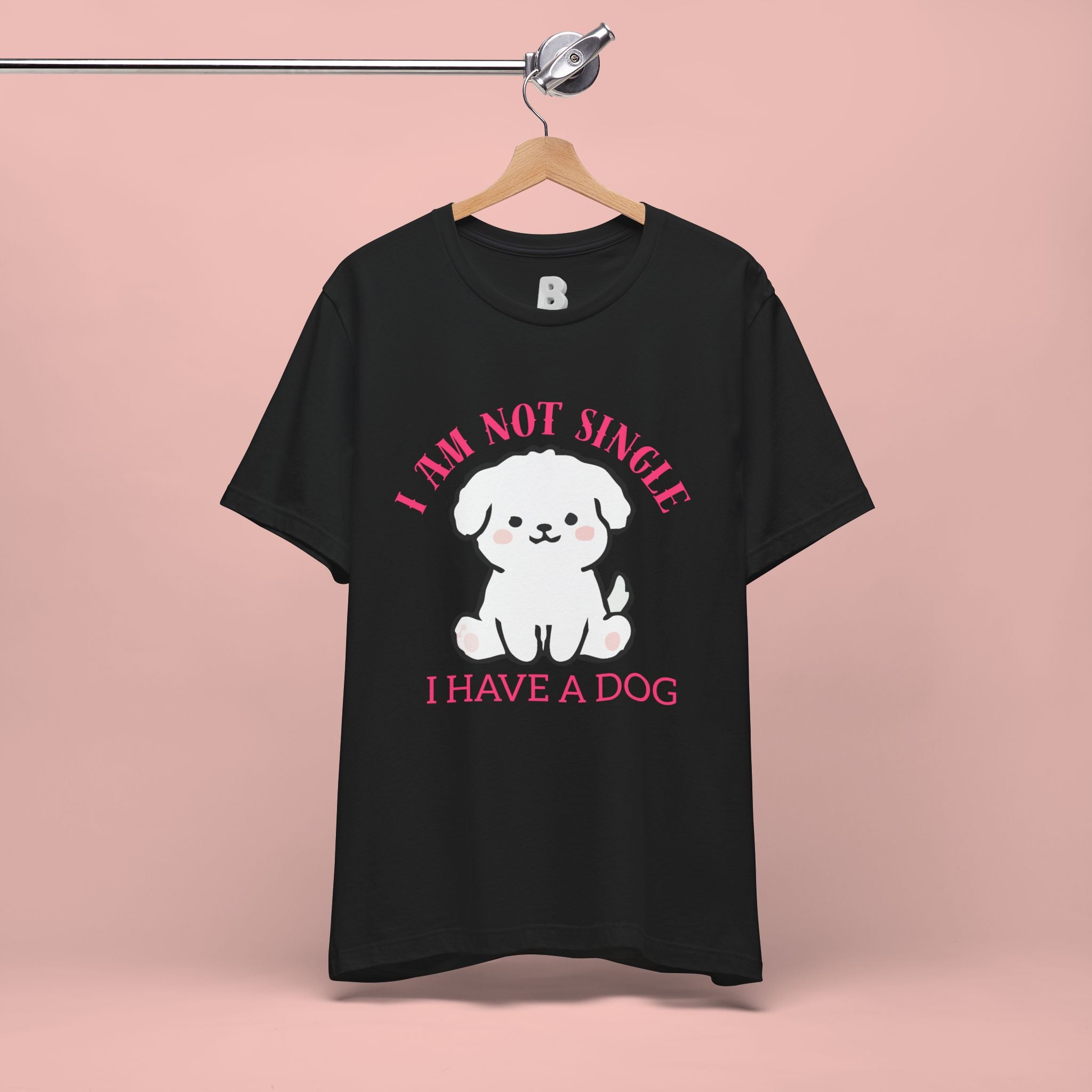 Dog Lover T-Shirt — “I Am Not Single I Have a Dog” Cute Puppy Tee