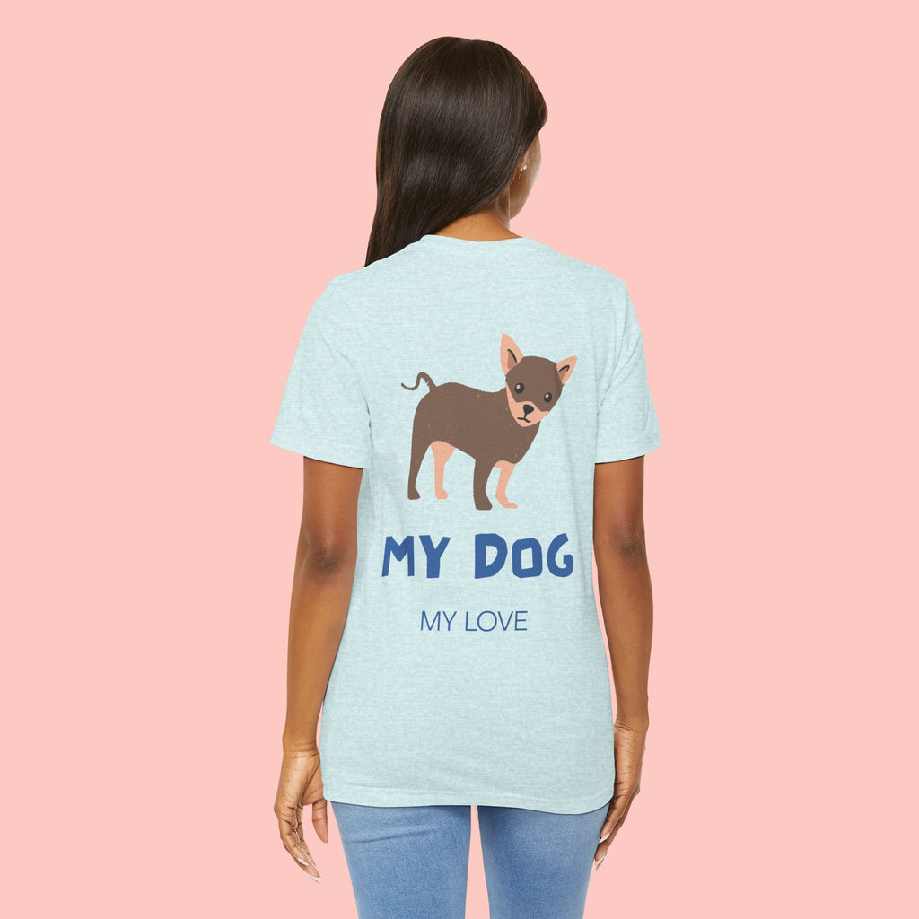My Dog My Love T-Shirt — Cute Chihuahua Graphic Tee