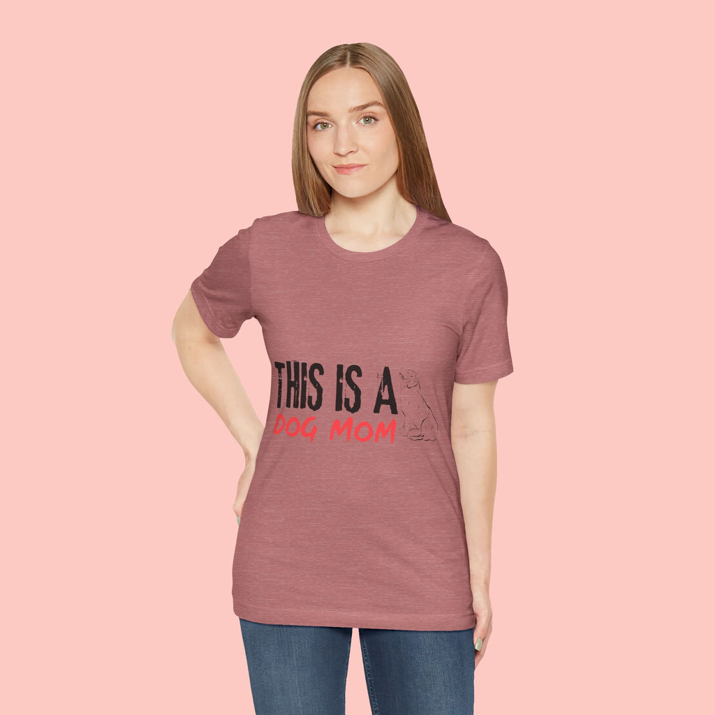 Dog Mom T-Shirt – "This Is A Dog Mom" Graphic Tee