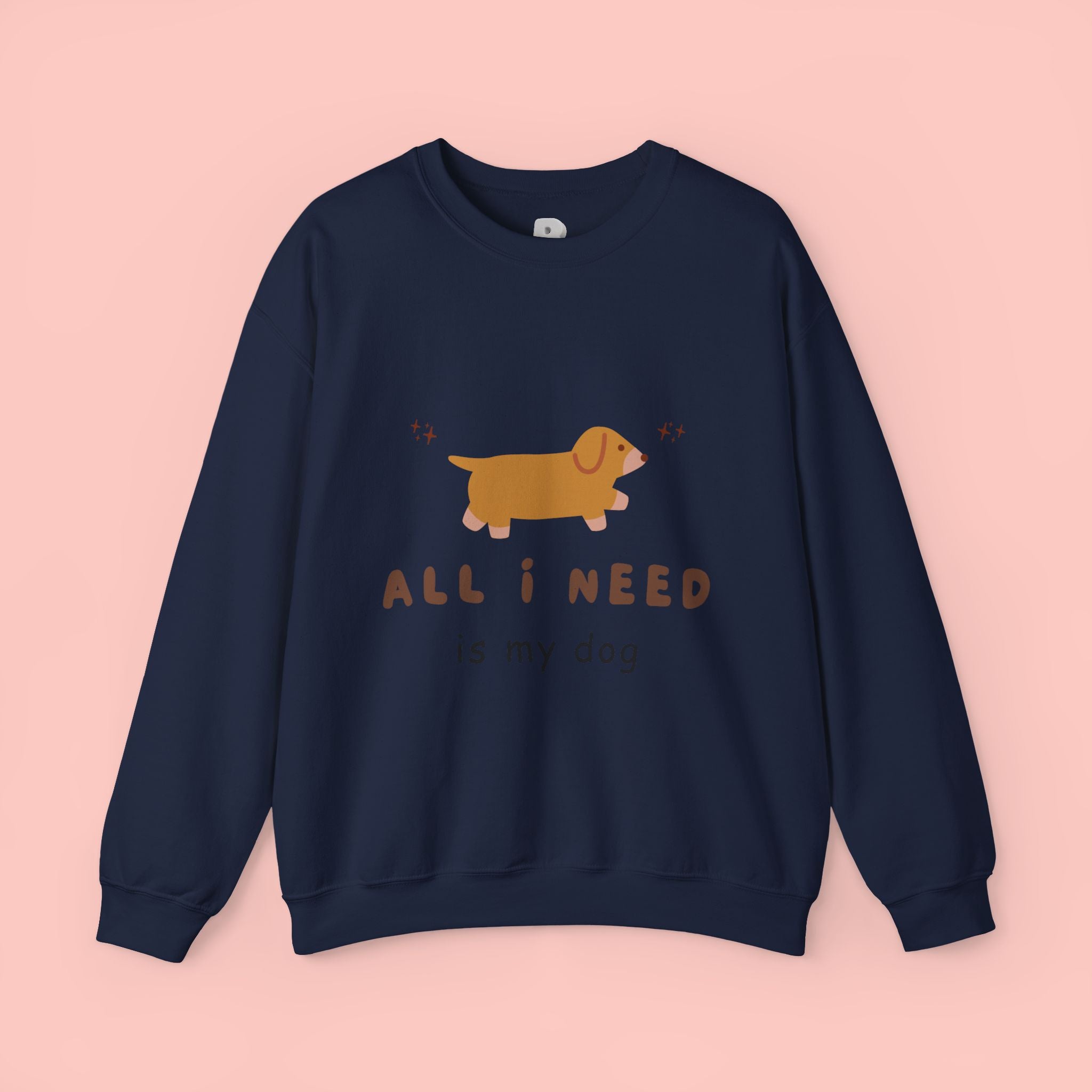 All I Need Is My Dog Sweatshirt — Cute Dachshund Graphic Crewneck
