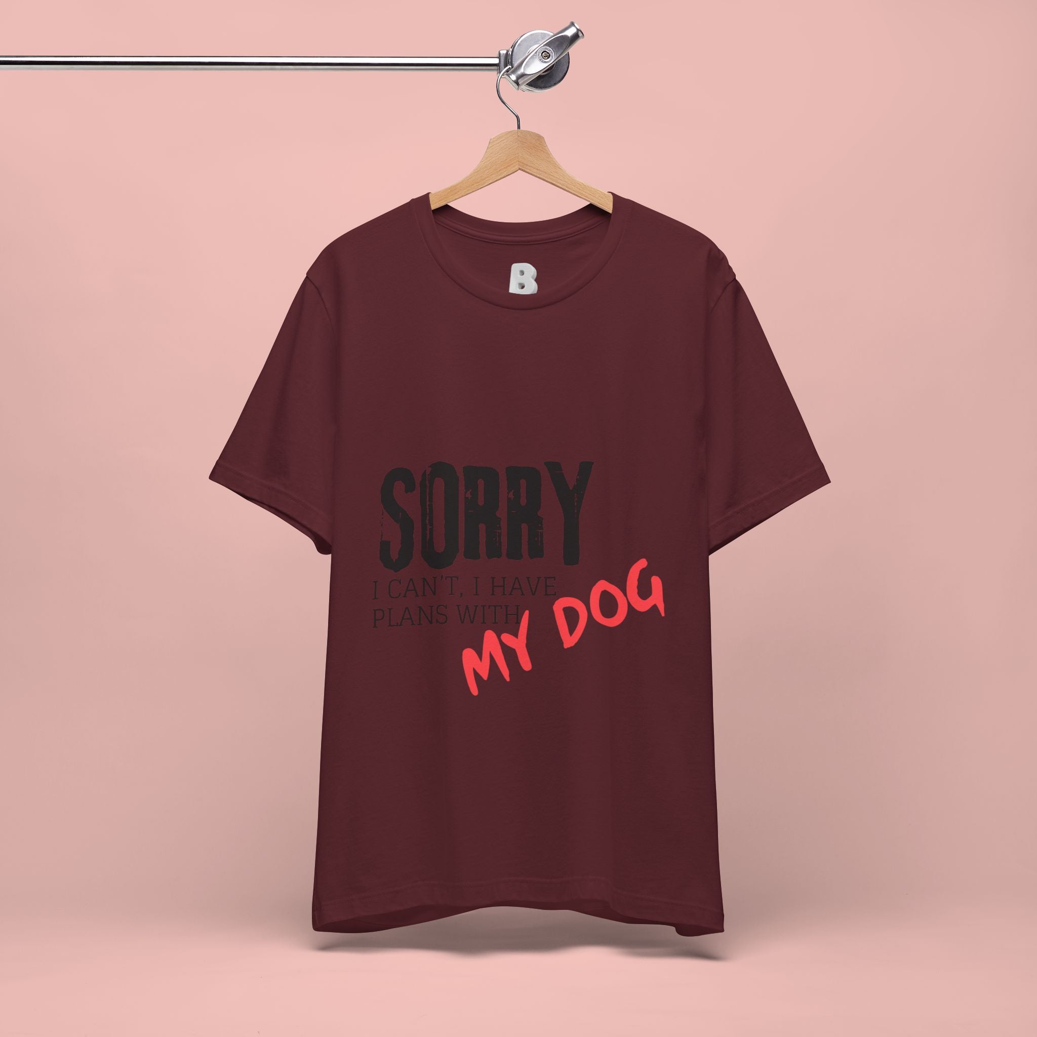 Dog Lover T-Shirt — "Sorry I Can't, I Have Plans With My Dog" Graphic Tee