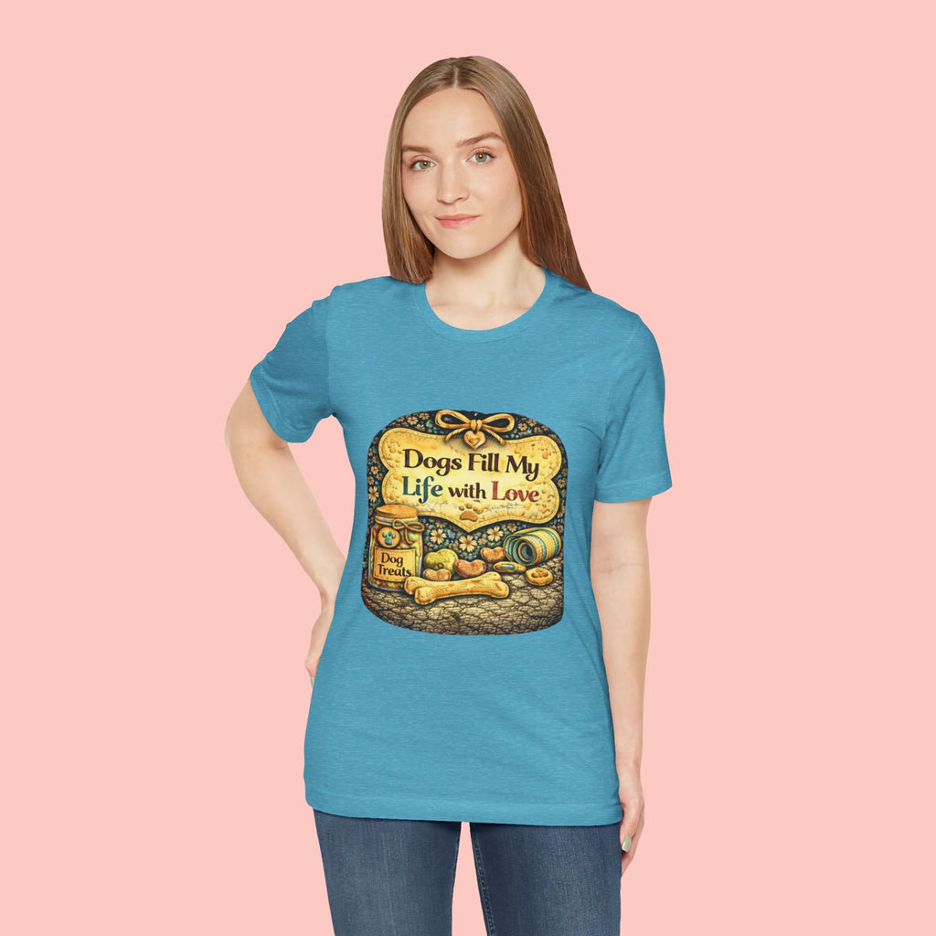 Dogs Fill My Life With Love T-Shirt