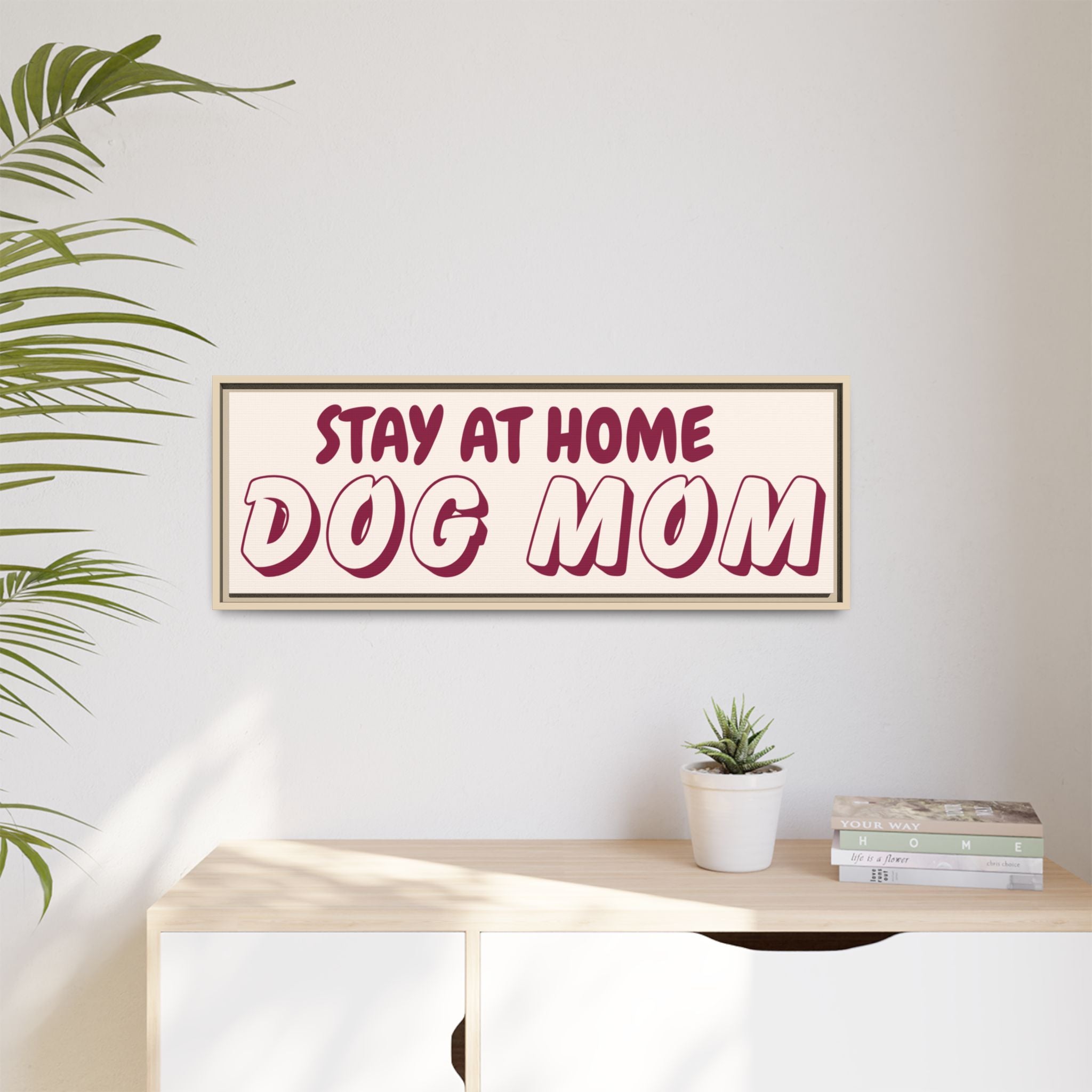 Stay At Home Dog Mom Framed Canvas Print