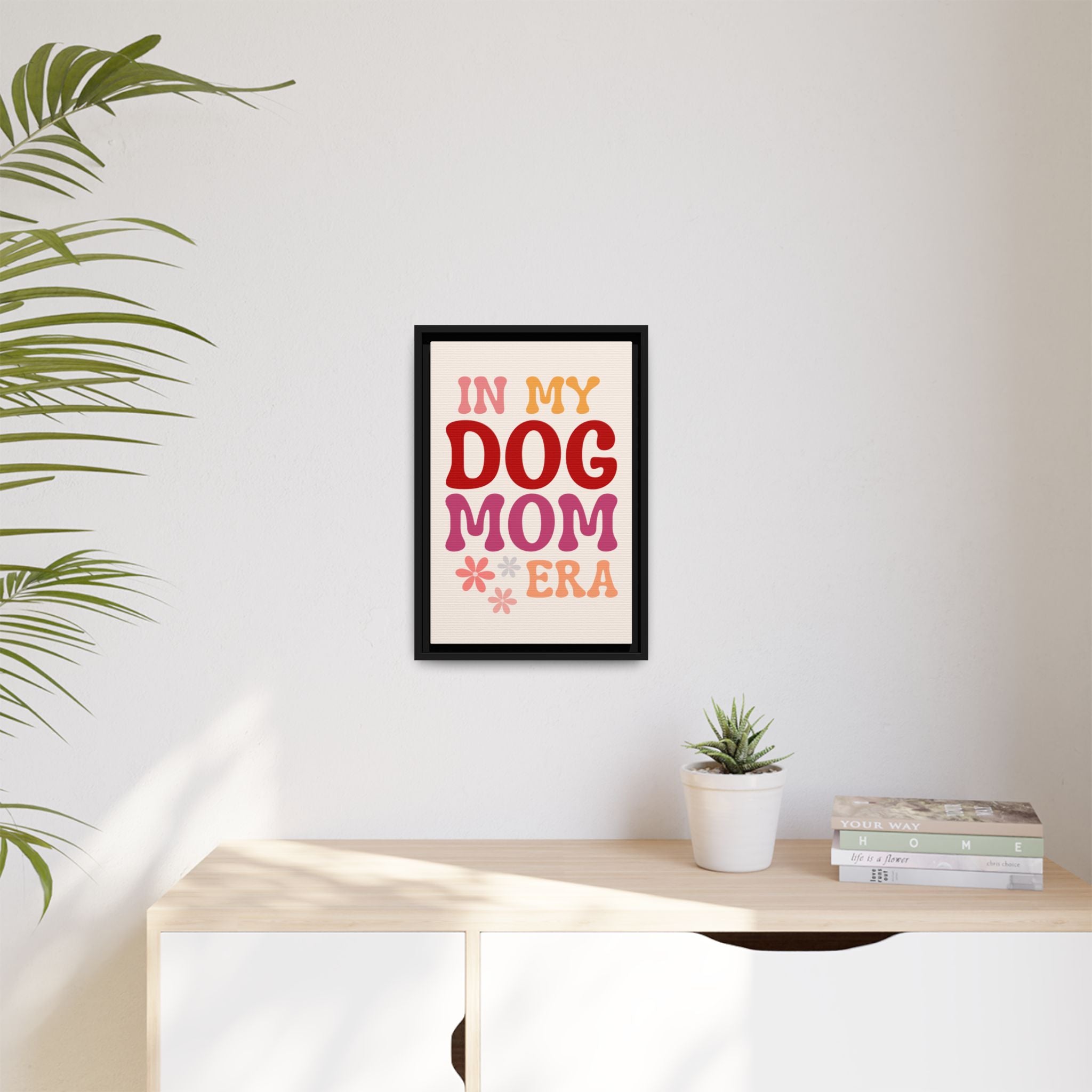 In My Dog Mom Era Framed Canvas Wall Art