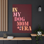 In My Dog Mom Era Matte Canvas Wall Art