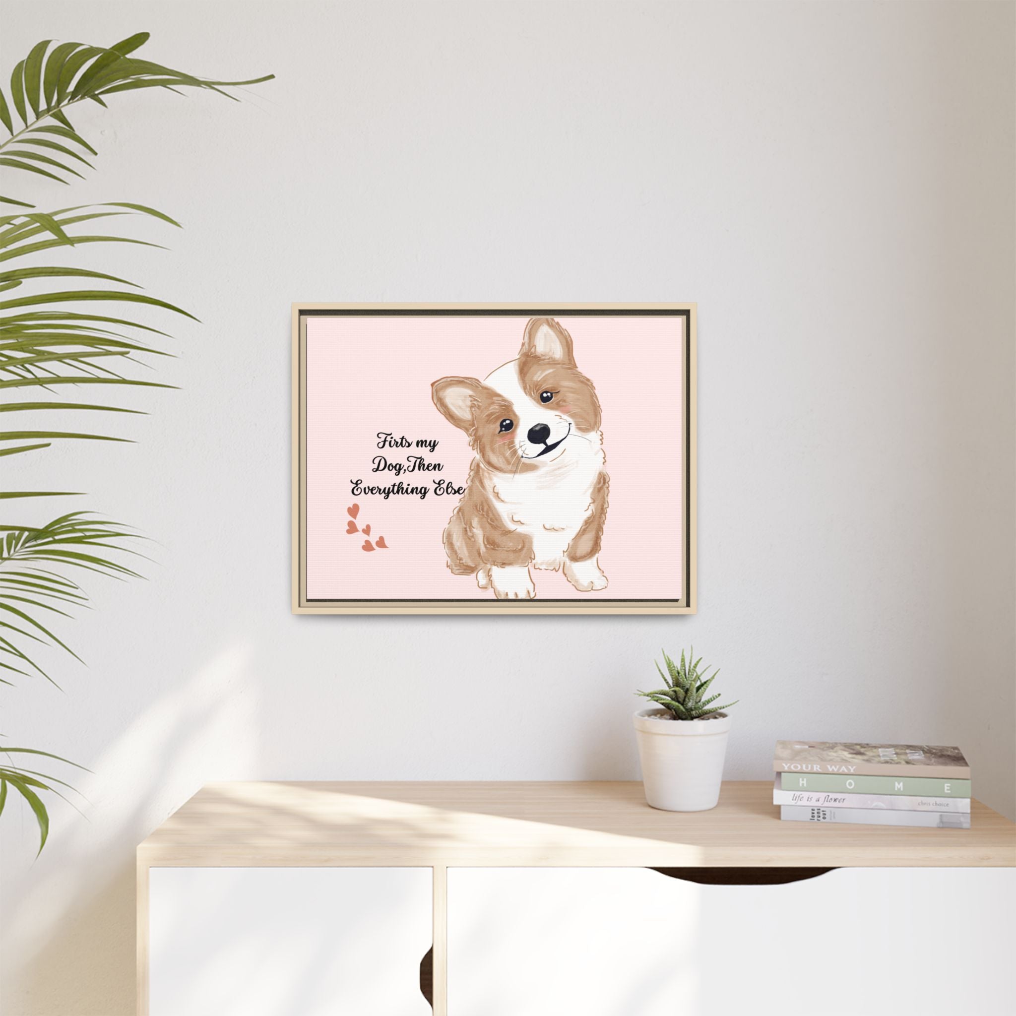 Framed Canvas Print — "First My Dog, Then Everything Else" Corgi Wall Art