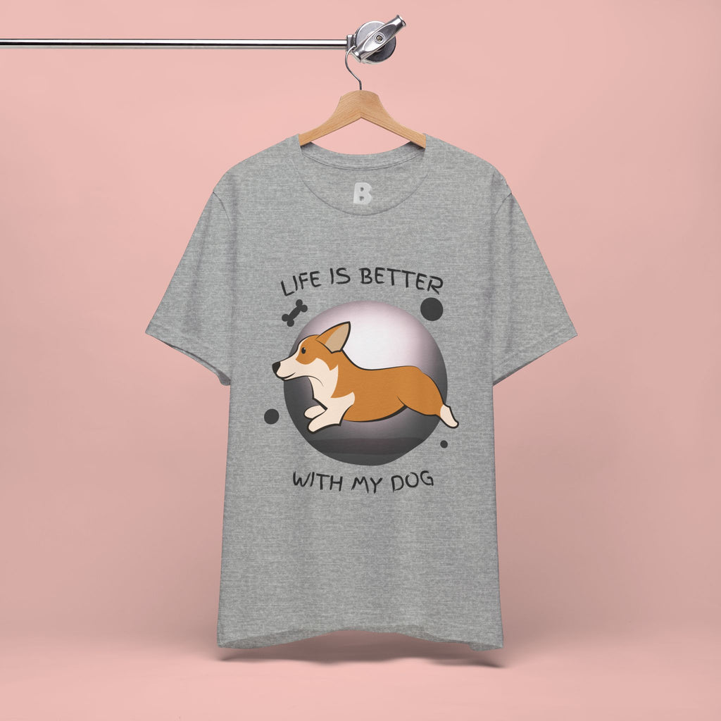 Life Is Better With My Dog Corgi T-Shirt