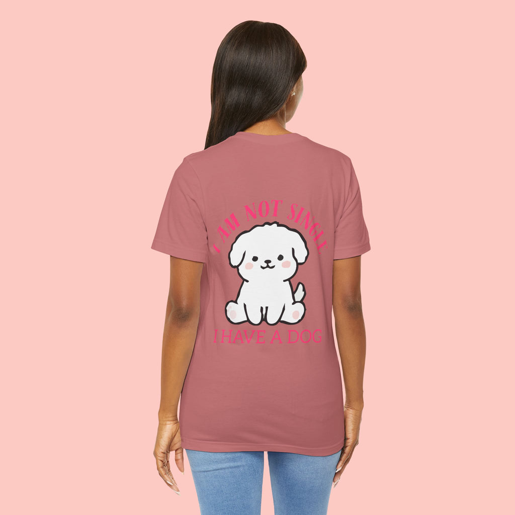 I Am Not Single I Have A Dog T-Shirt — Cute Puppy Graphic Tee