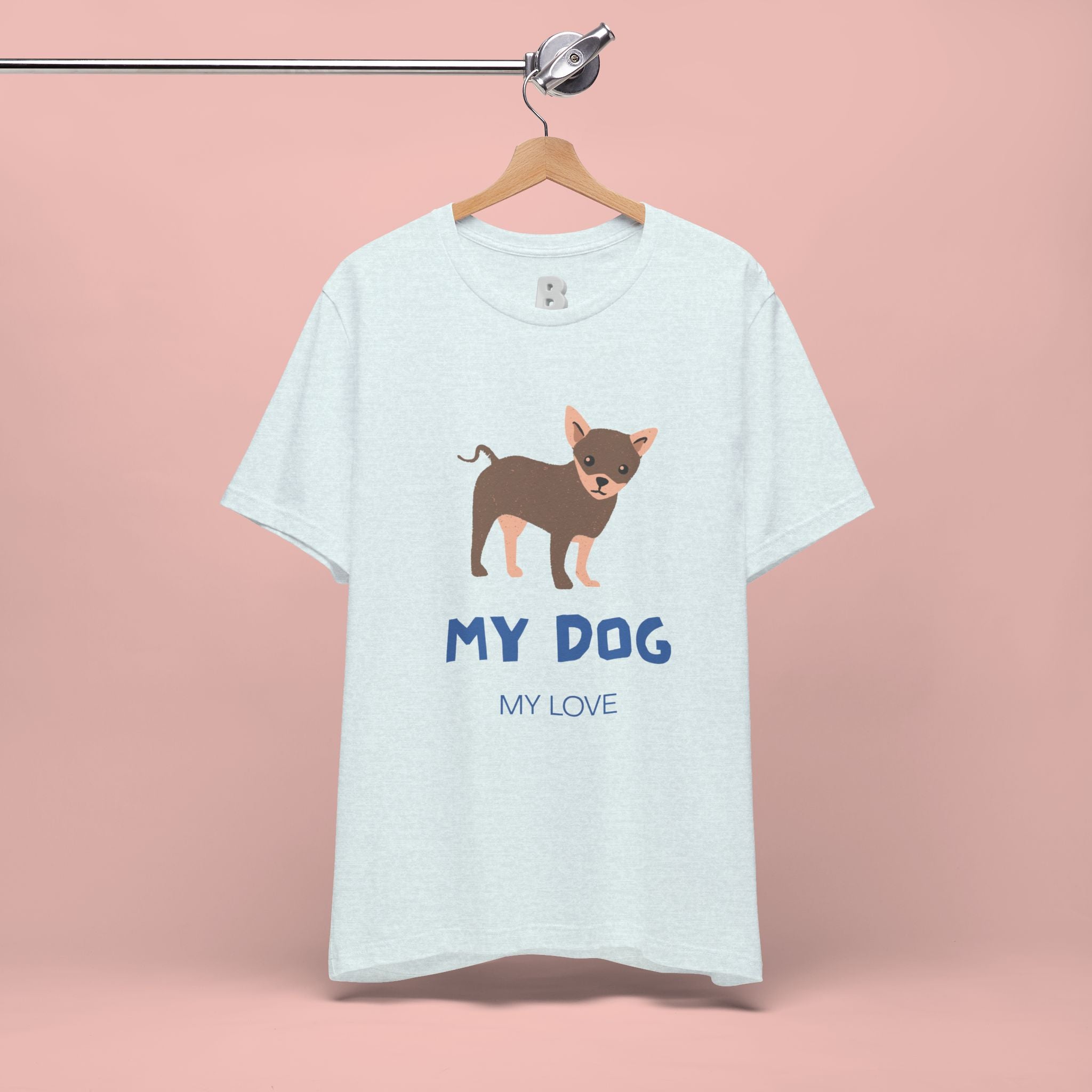 My Dog My Love T-Shirt — Cute Chihuahua Graphic Tee for Dog Lovers