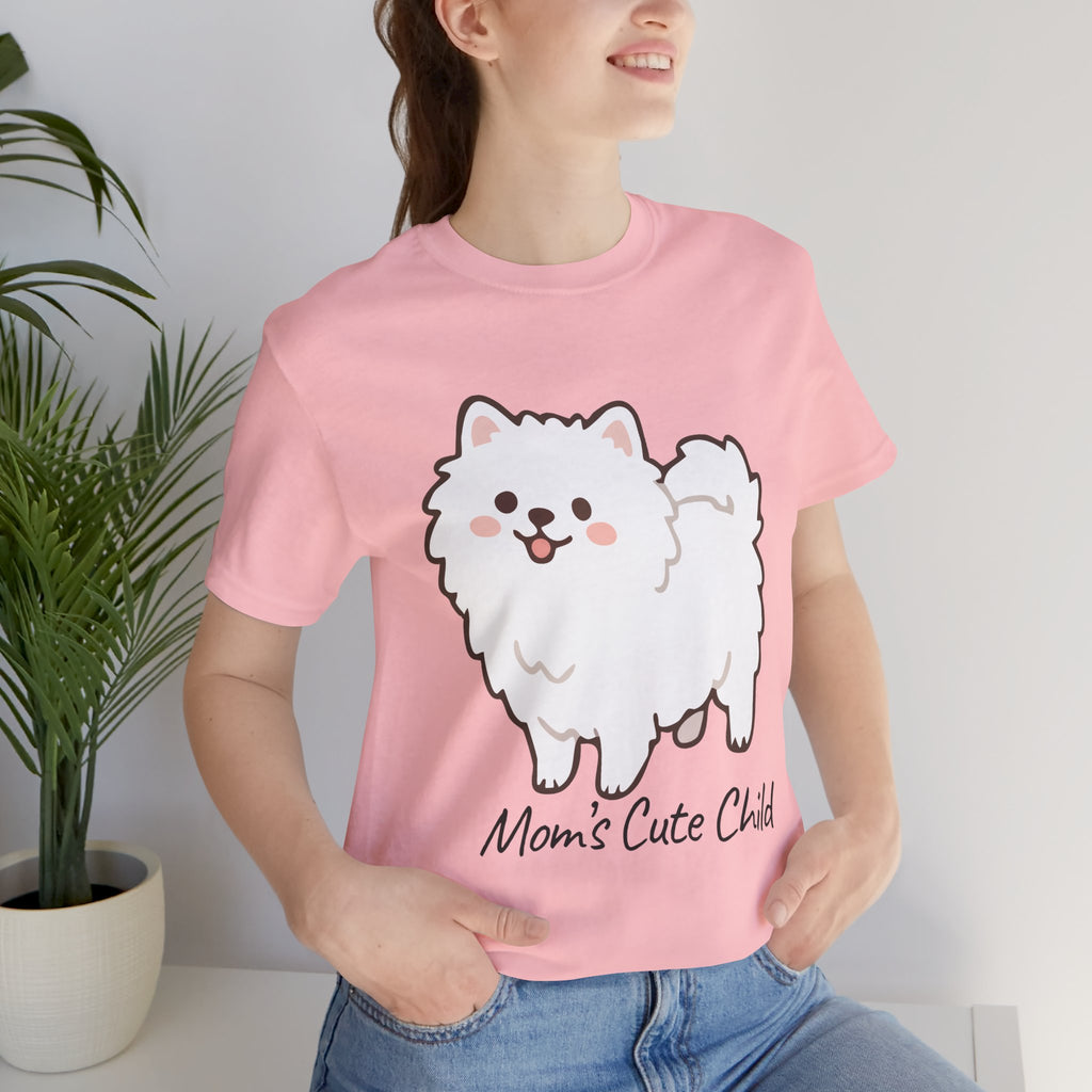 Cute Fluffy Pomeranian Tee — "Mom's Cute Child" Dog T-Shirt