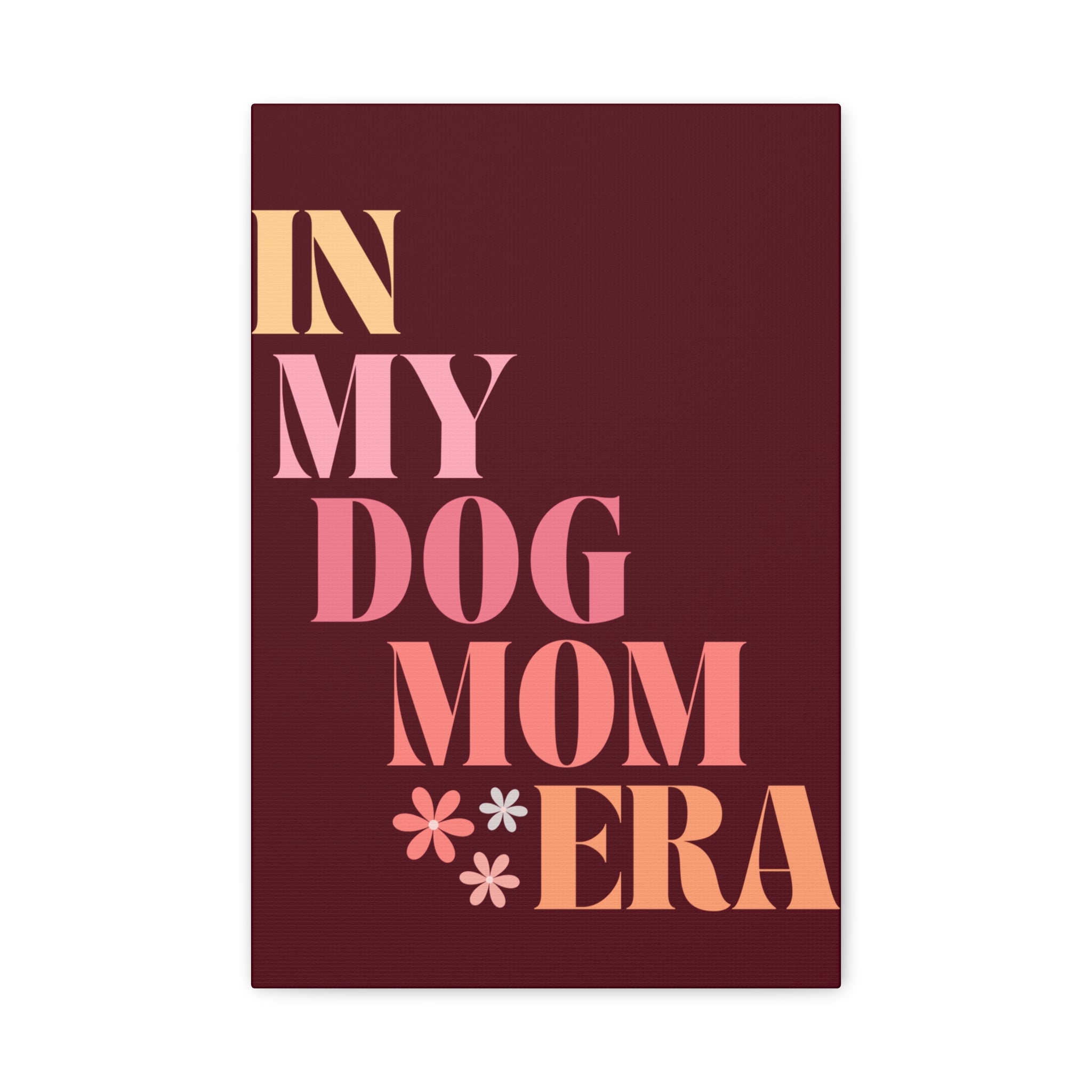 In My Dog Mom Era Matte Canvas Wall Art