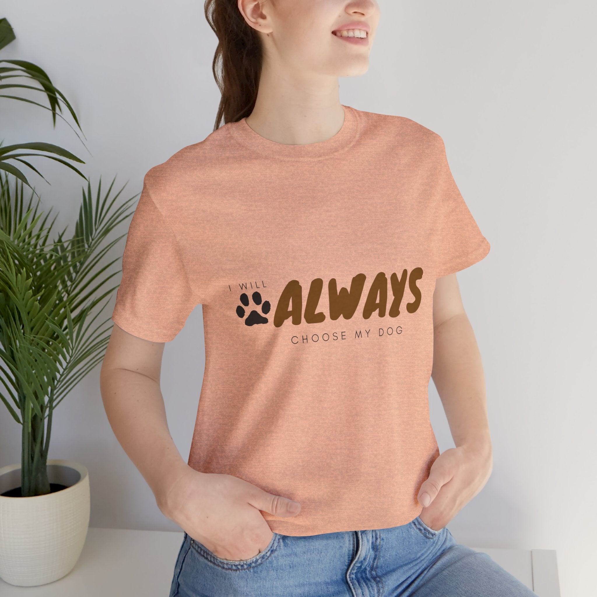 Always Choose My Dog T-Shirt — Dog Lover Paw Print Tee