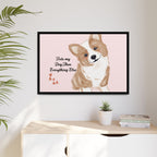 Framed Canvas Print — "First My Dog, Then Everything Else" Corgi Wall Art