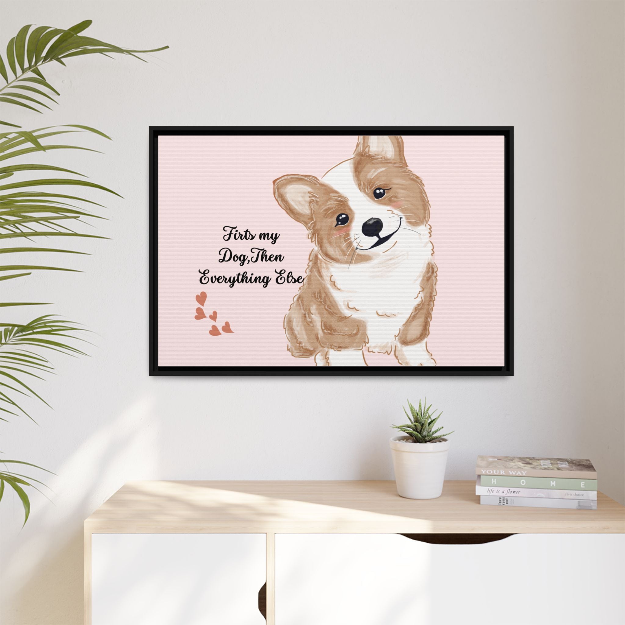 Framed Canvas Print — "First My Dog, Then Everything Else" Corgi Wall Art