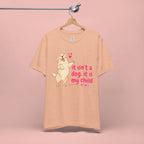 Dog Mom T-Shirt — "It Isn’t a Dog, It Is My Child" Cute Golden Retriever Tee