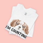 I'm Counting on My Dog T-Shirt — Cute Cavalier Dog Graphic Tee for Dog Lovers
