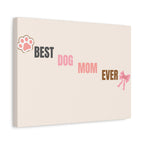 Best Dog Mom Ever Canvas Wall Art — Pink Paw & Bow Matte Stretched Canvas