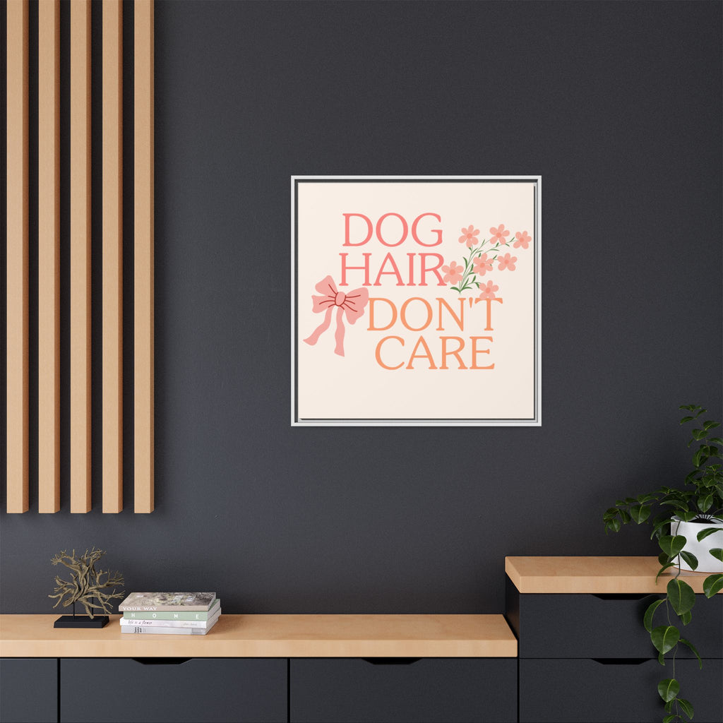 Dog Hair Don’t Care Framed Canvas Print