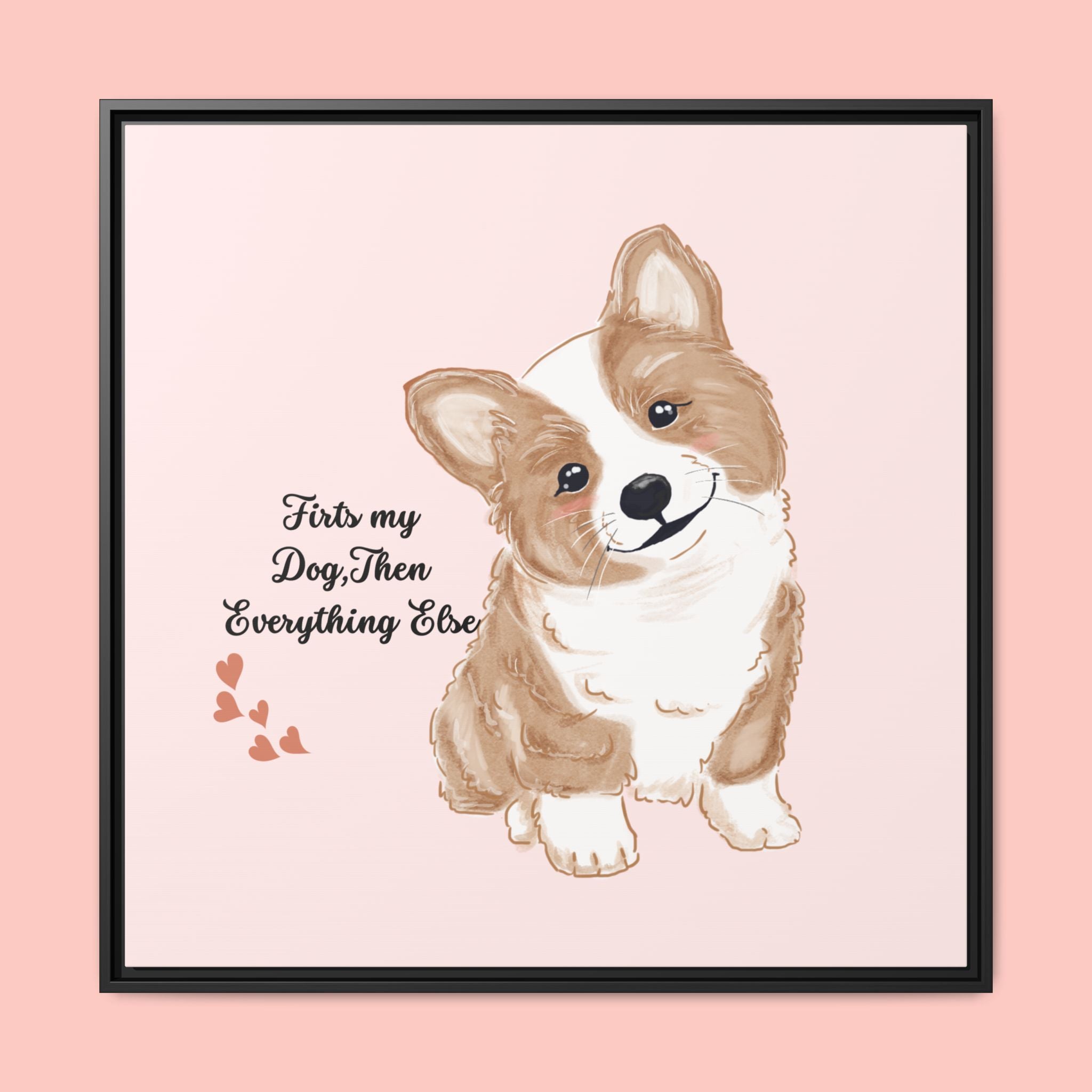Framed Canvas Print — "First My Dog, Then Everything Else" Corgi Wall Art