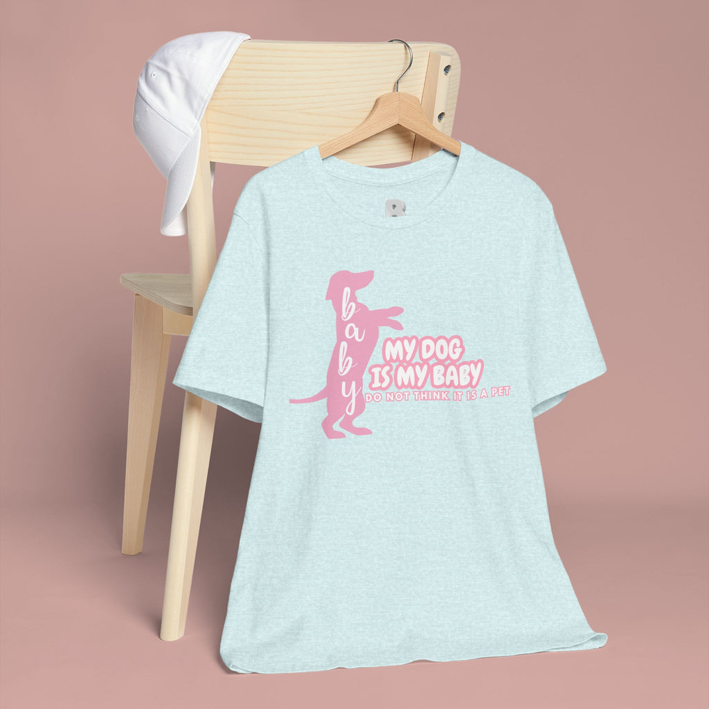 T-Shirt — "My Dog Is My Baby" Pink Dachshund Tee