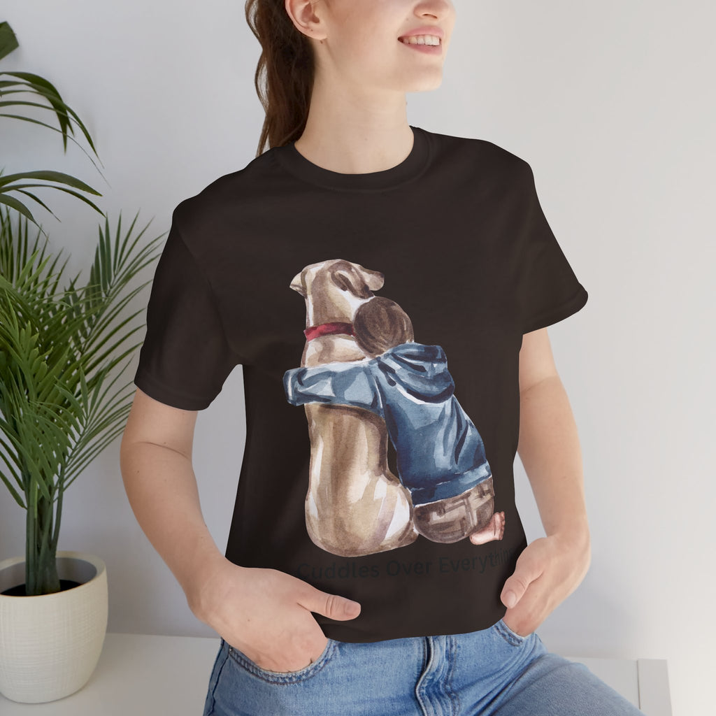 Cuddles Over Everything Tee — Boy Hugging Dog Animal Lover T-Shirt