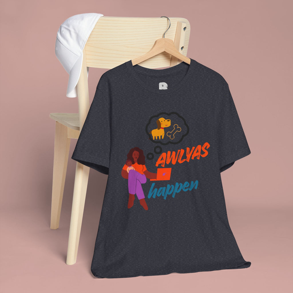 T‑Shirt — Always Happen Funny Dog Thought Bubble Graphic Tee