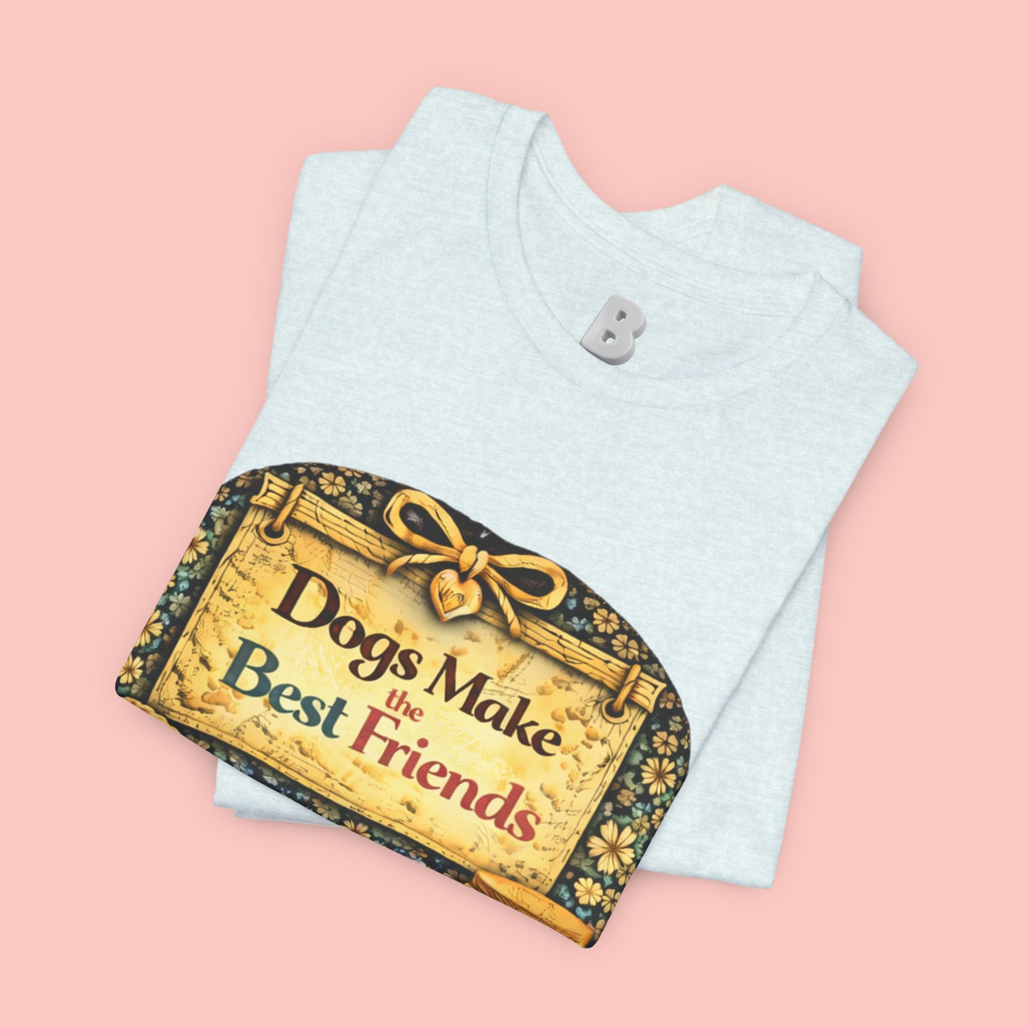 Dogs Make the Best Friends T-Shirt