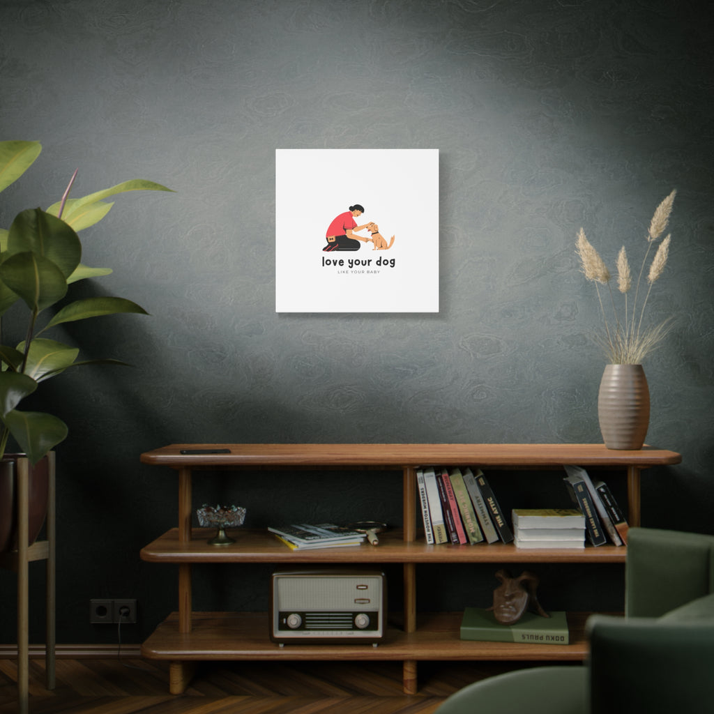 Canvas Wall Art - "Love Your Dog Like Your Baby" Pet Illustration
