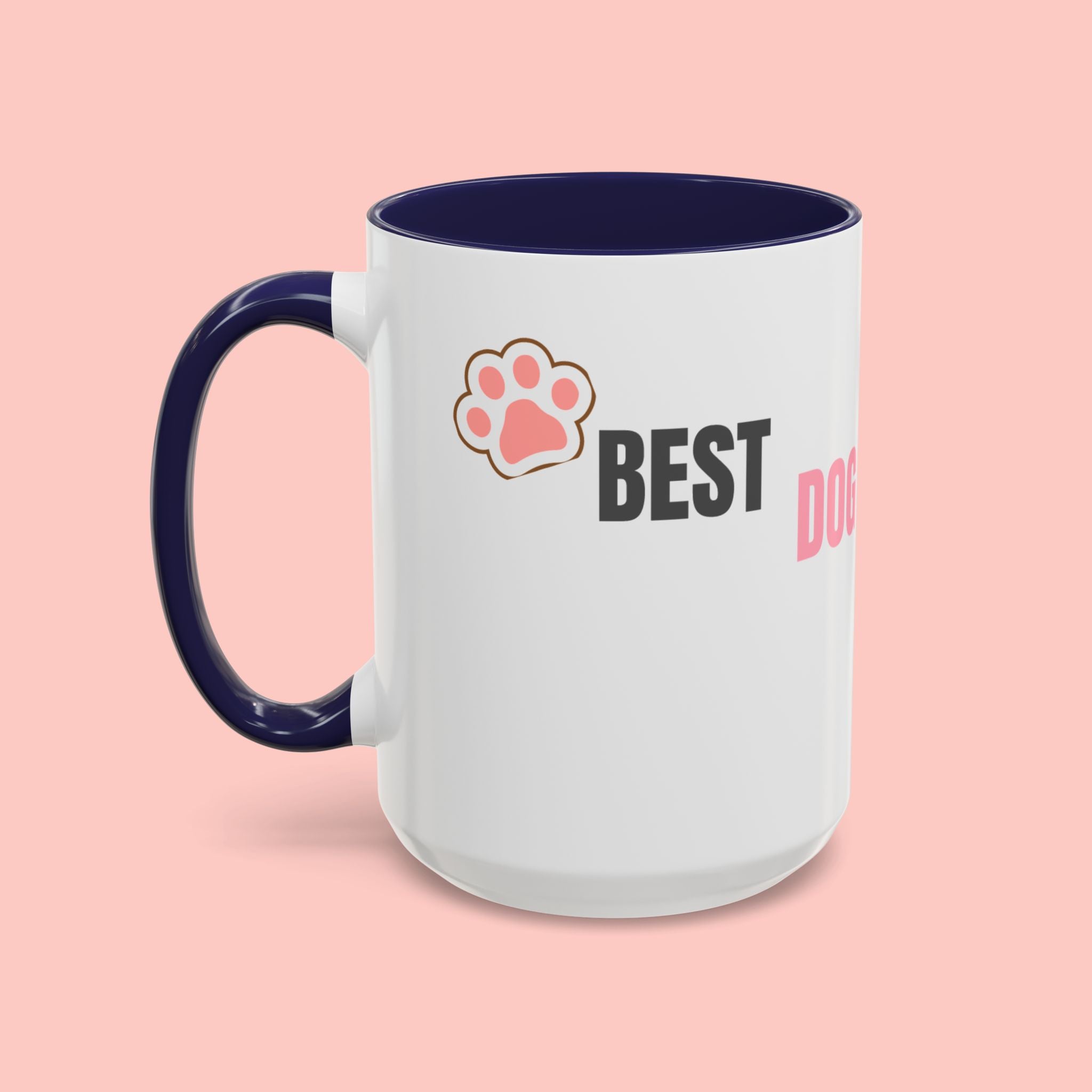 Dog Mom Coffee Mug — Best Dog Mom Ever Accent Ceramic Mug (11oz & 15oz)