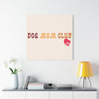 Dog Mom Club Canvas Wall Art — Matte Stretched 1.25"