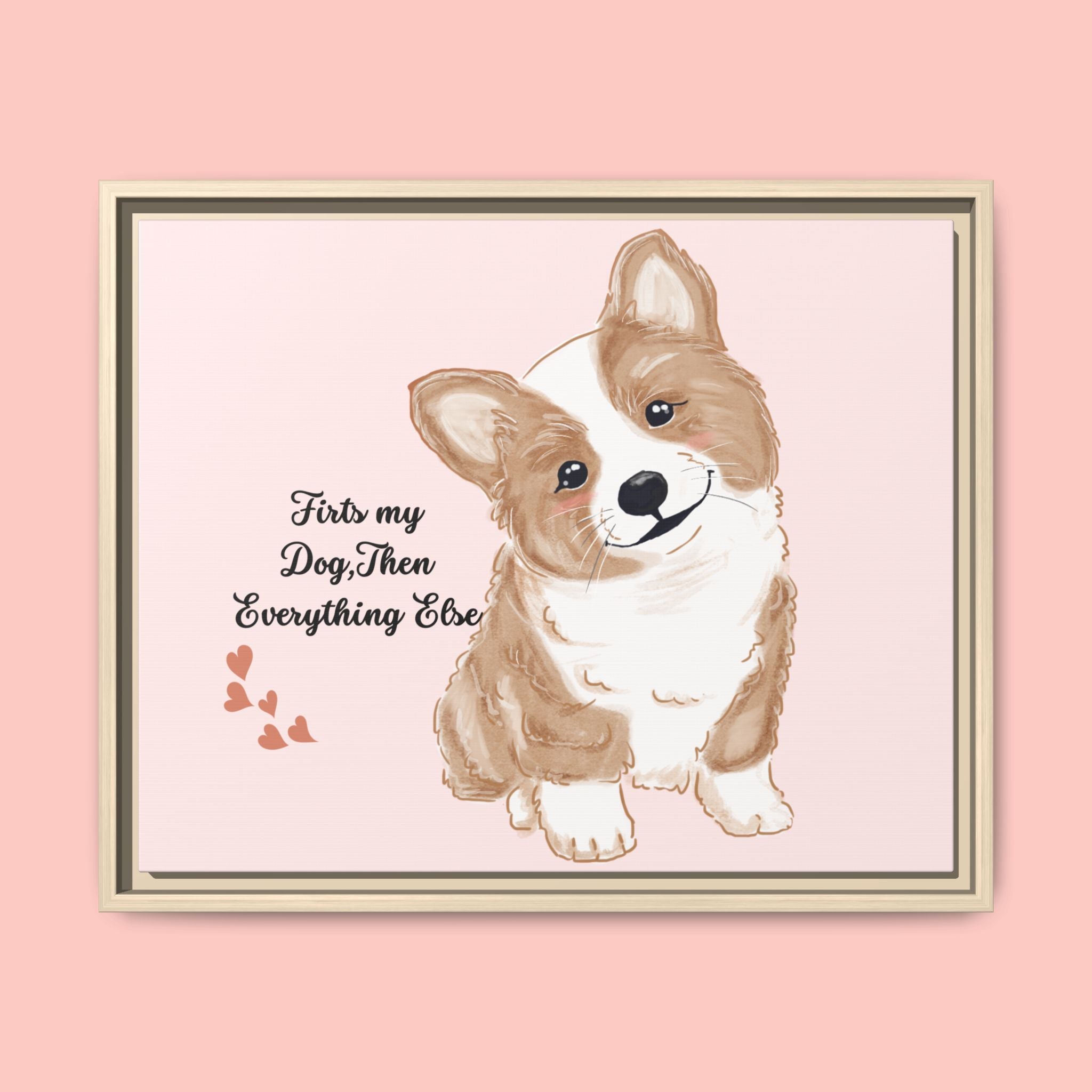 Framed Canvas Print — "First My Dog, Then Everything Else" Corgi Wall Art