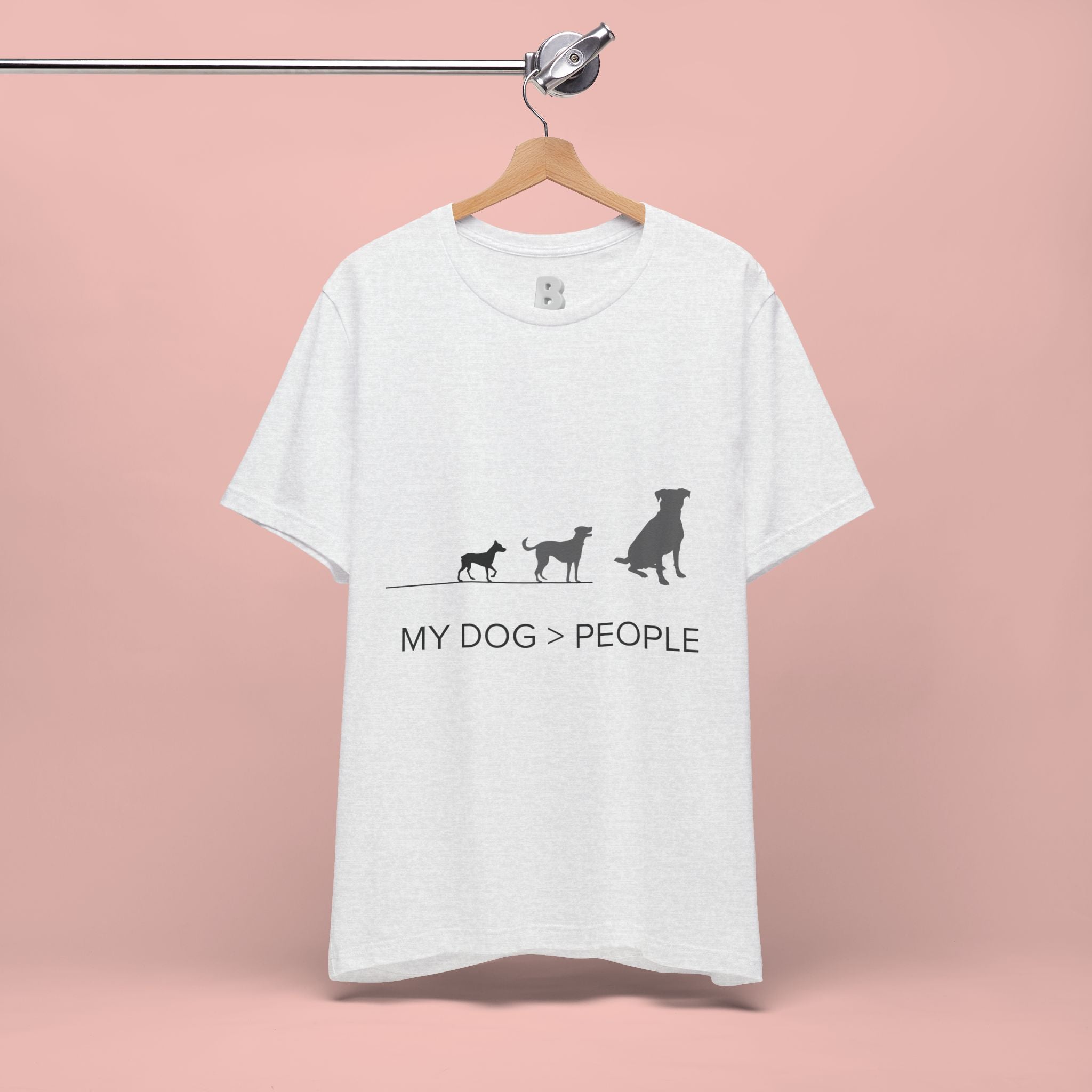 My Dog > People T-Shirt — Funny Dog Lover Tee