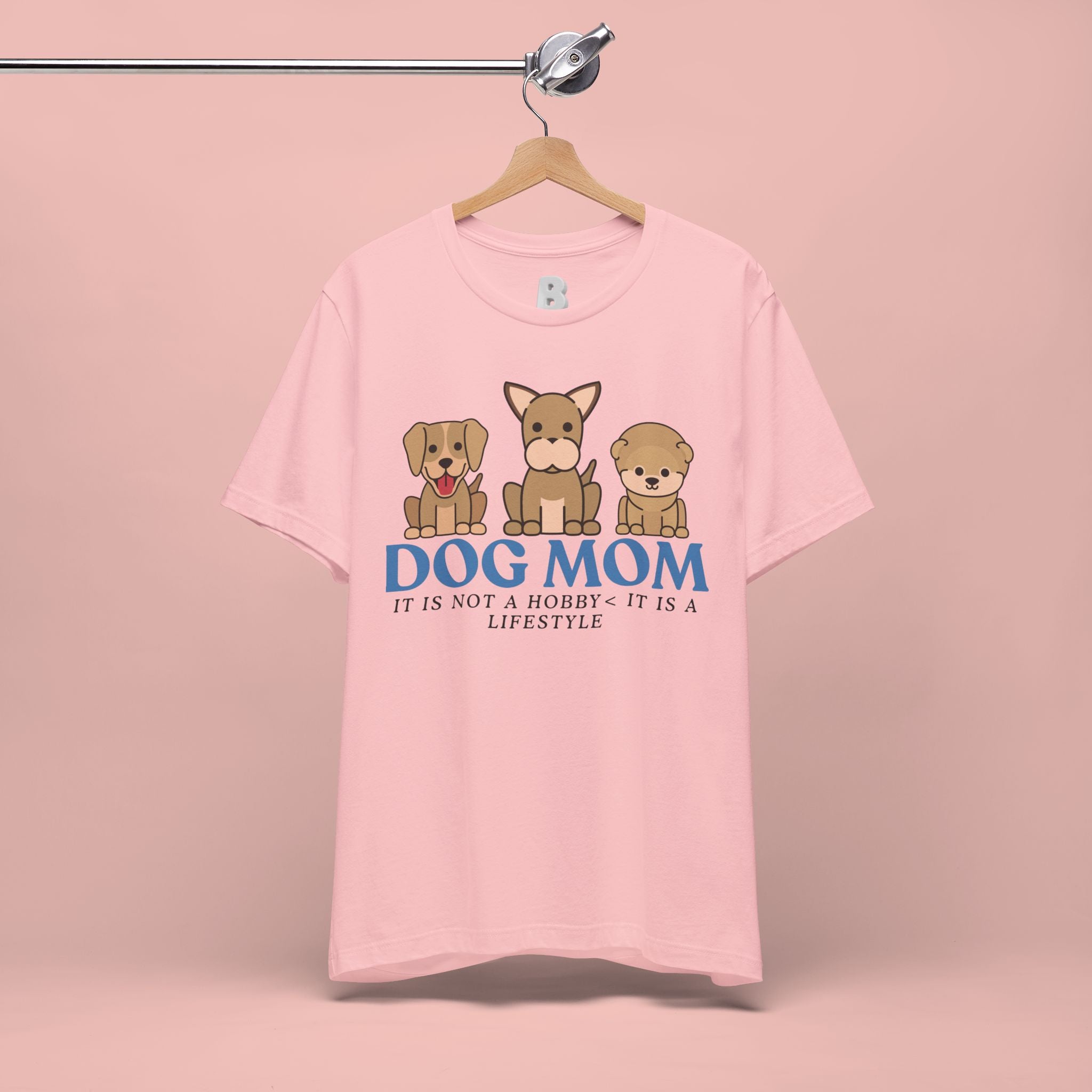 Dog Mom Tee — "Dog Mom: It Is Not A Hobby, It Is A Lifestyle" Cute Puppy Graphic T‑Shirt