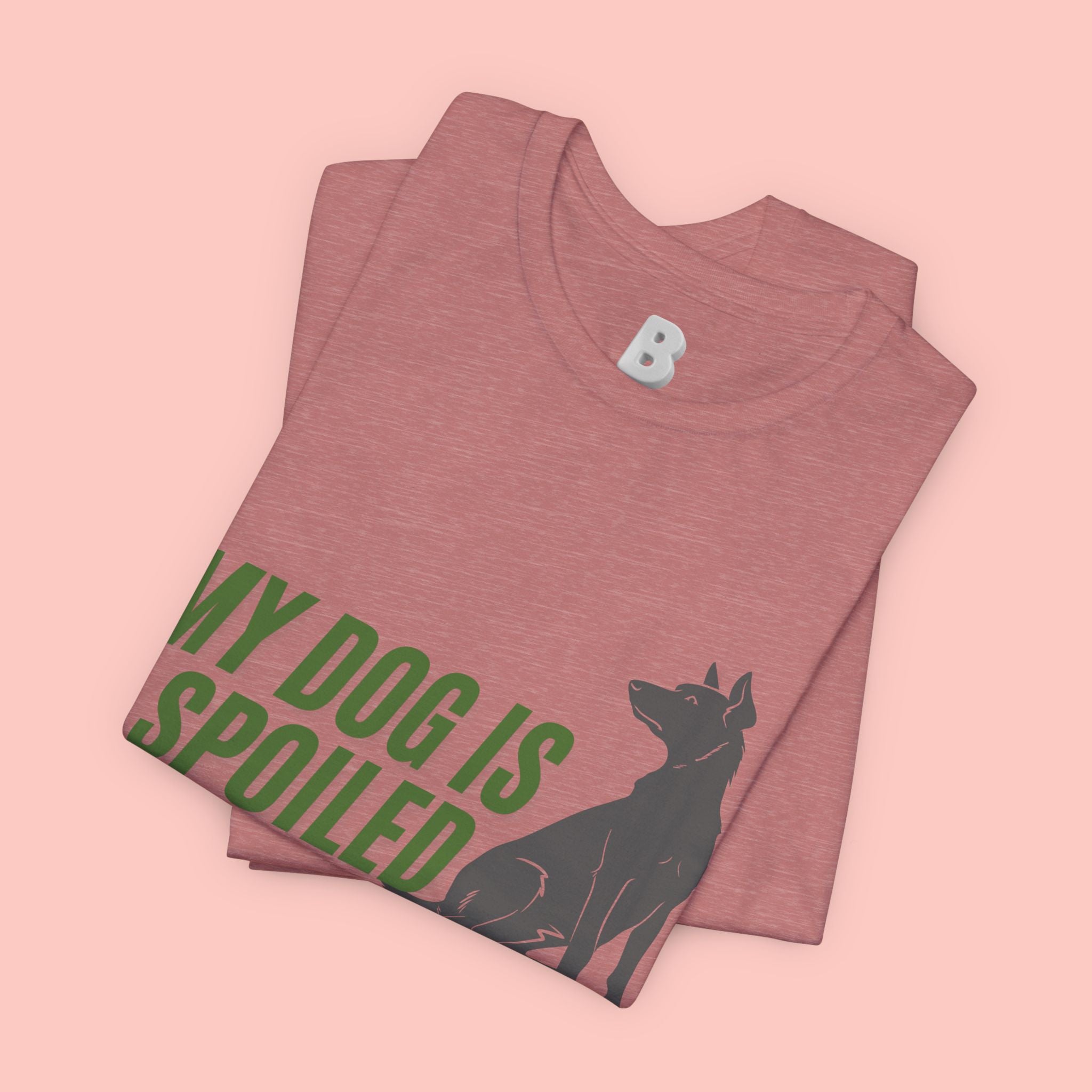 My Dog Is Spoiled T‑Shirt — Funny Dog Lover Tee with Sitting Dog Graphic